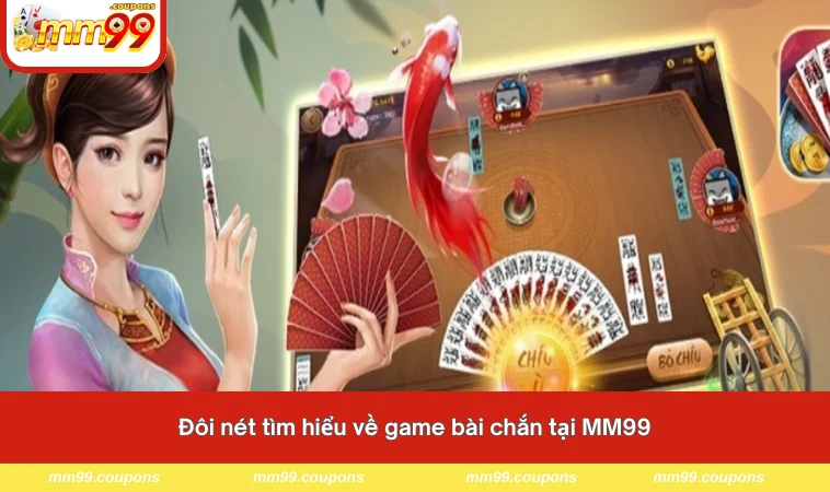 Đôi nét tìm hiểu về game bài chắn tại MM99