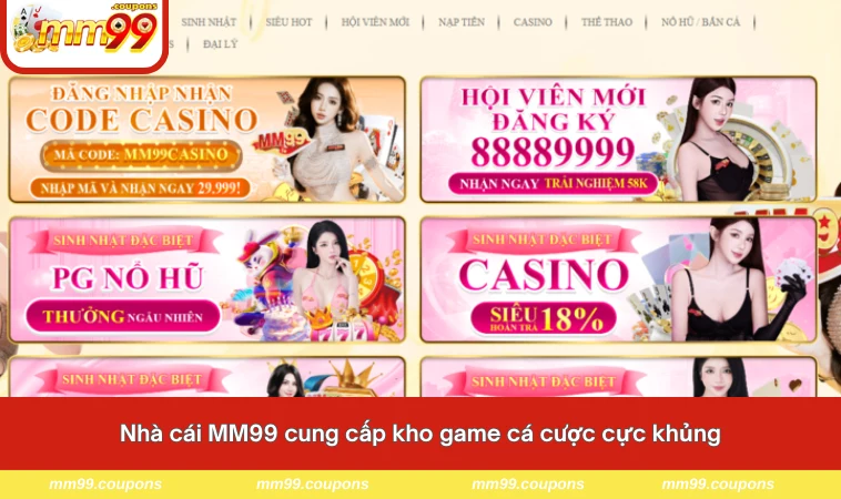 Nhà cái MM99 cung cấp kho game cá cược cực khủng