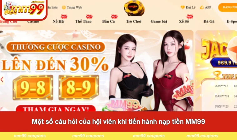 Một số câu hỏi của hội viên khi tiến hành nạp tiền MM99